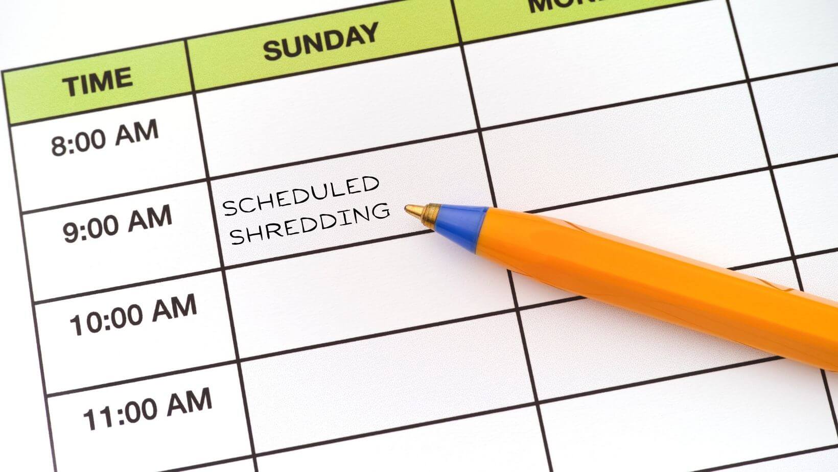 Scheduled Shredding